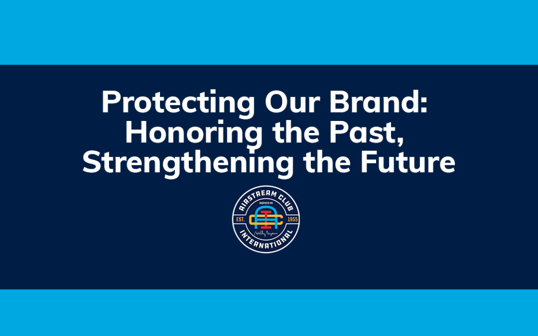 Protecting Our Brand: Honoring the Past, Strengthening the Future